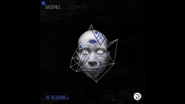 Bassfreq - 26 Reasons (Original Mix) смотреть онлайн