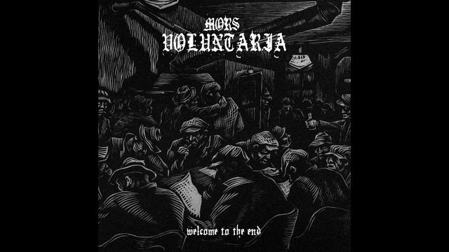 Mors Voluntaria - Welcome To The End (FULL ALBUM)