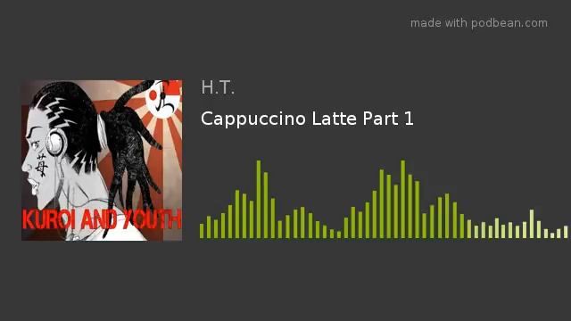 Cappuccino Latte Part 1 смотреть онлайн