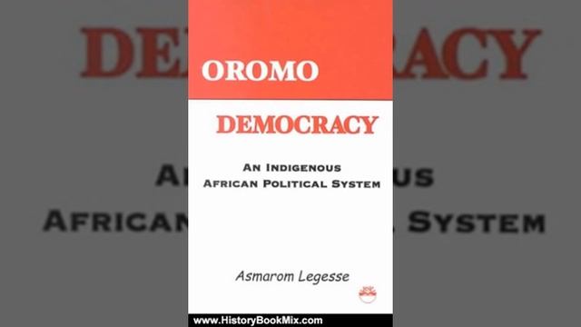 History Book Review: Oromo Democracy: An Indigenous African Political System by Asmarom Legesse смотреть онлайн