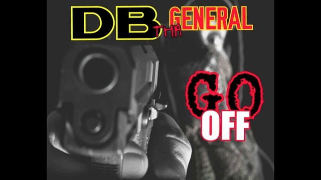 DB Tha General - Go Off [NEW 2013] смотреть онлайн
