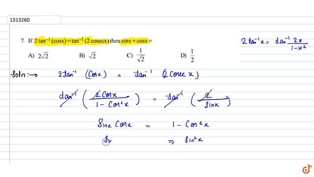 If `2 tan^-1 (cosx)=tan^-1 (2 cosecx)` then `sinx + cosx=` смотреть онлайн