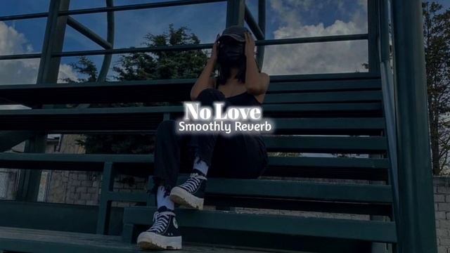 No Love - Shubh || Slowed Reverb || Smoothly Reverb смотреть онлайн