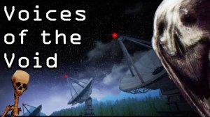 voices of the void СТРАШНО