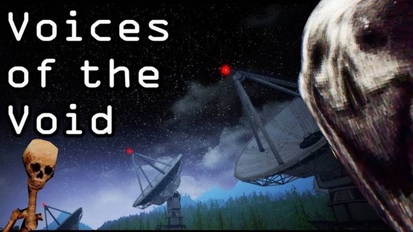 voices of the void СТРАШНО