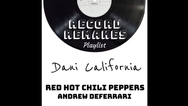 Dani California (DeFerrari Remix) - Red Hot Chili Peppers