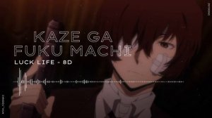 Bungo Stray Dogs - Kaze Ga Fuku Machi - Luck Life  ♡ [8D USE HEADPHONE]
