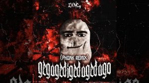 gegagedigedagedago (PHONK REMIX) // zxnc.