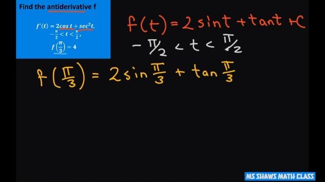 Find Antiderivative f given first derivative f’(t) = 2 cos t + sec^2 t, f(pi/3) = 4 (-pi/2, pi/2) смотреть онлайн