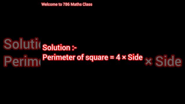 Perimeter of square = 4 × side смотреть онлайн
