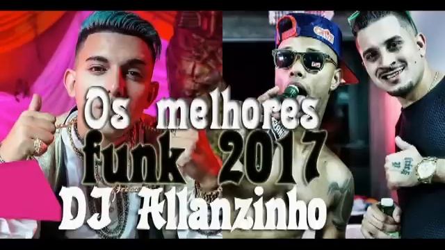 Os Melhores Funk Versão Light 2017 - DJ ALLANZINHO смотреть онлайн