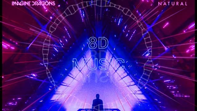 [8D MUSIC REMIX] Imagine Dragons - Natural смотреть онлайн