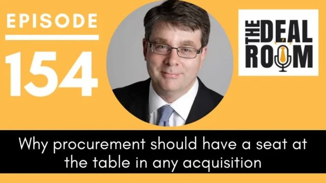 EP 154 Why procurement should have a seat at the table in any acquisition смотреть онлайн