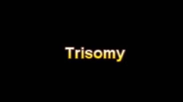 What Is The Definition Of Trisomy смотреть онлайн
