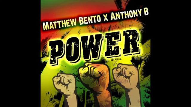 POWER - Matthew Bento X Anthony B (Official Audio) смотреть онлайн