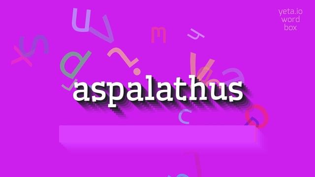 ASPALATHUS - HOW TO PRONOUNCE IT? #aspalathus смотреть онлайн