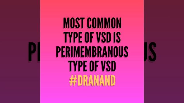 Which is the most common type of VSD ? PediatricsByDrAnand смотреть онлайн