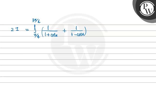 \( \int_{\pi / 4}^{3 \pi / 4} \frac{d x}{(1+\cos x)}=2 \) смотреть онлайн