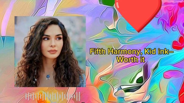 Fifth Harmony, Kid ink–Worth it❤️ (Музыка с Эбру Шахин💓) смотреть онлайн