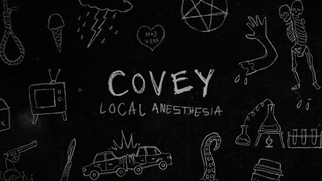 Covey - Local Anesthesia смотреть онлайн