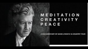 Дэвид Линч "Медитация, Творчество, Мир"