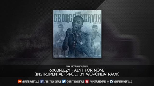600Breezy - Aint For None [Instrumental] (Prod. By WopOnDaTrack) + DL via @Hipstrumentals смотреть онлайн
