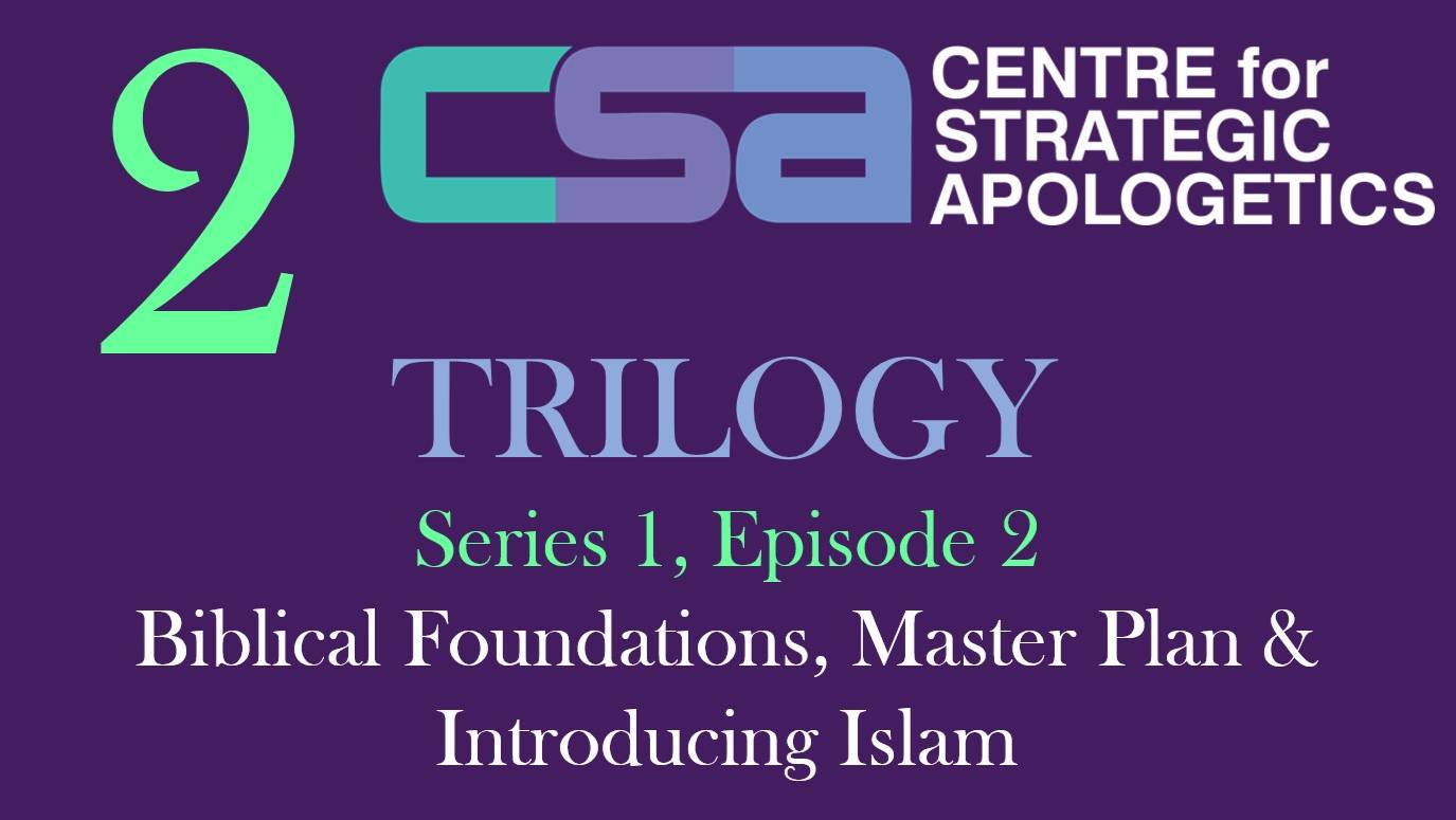 Series 1_ First Principles _ Ep.2_ Biblical Foundations, Master Plan & Introducing Islam