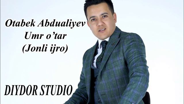 Otabek Abdualiyev-Umr O'tar Отабек Абдуалиев-Умр ўтар
