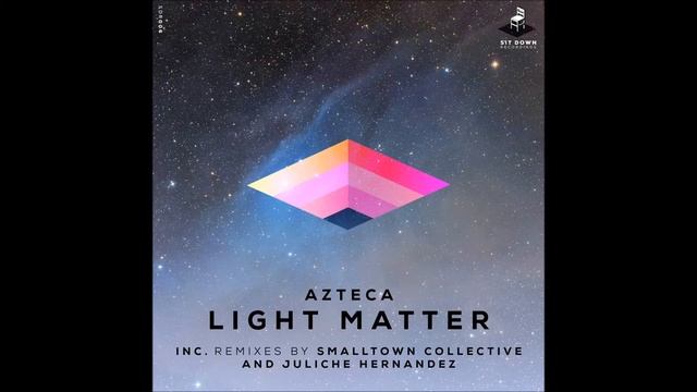 Azteca - Light Matter (Original mix) смотреть онлайн