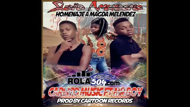 Carlito Music feat Mr Boy Sueño Americano смотреть онлайн