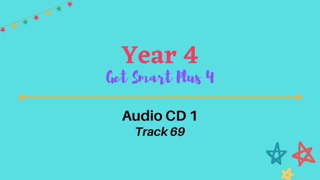 Year 4 (Get Smart Plus 4): Celebrations (Revision) - Audio CD 1 (Track 69) смотреть онлайн
