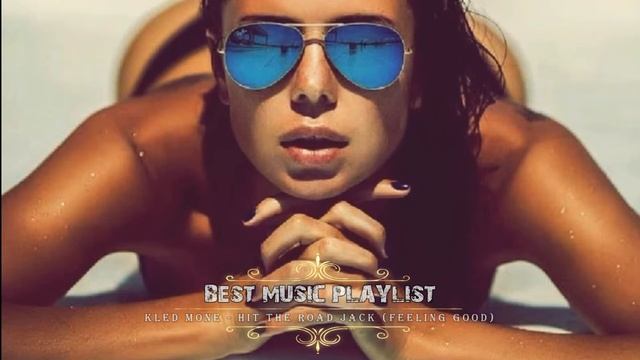 Kled Mone - Hit The Road Jack - Feeling Good (Best Music Playlist) смотреть онлайн
