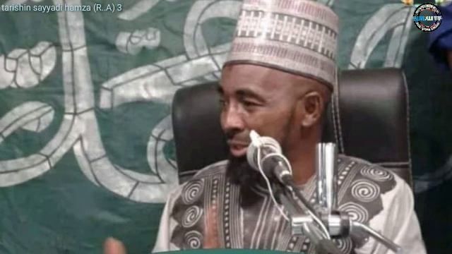 ml saminu abdulkadir yakasai tarishin sayyadina hamza (r.a) kashi na (3) смотреть онлайн