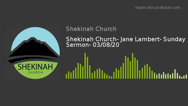 Shekinah Church- Jane Lambert- Sunday Sermon- 03/08/20 смотреть онлайн