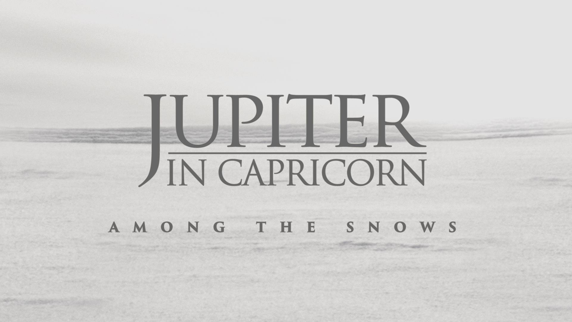 Jupiter In Capricorn - Among The Snows (ambient Music, Drone, Soundscapes, Field Recordings)