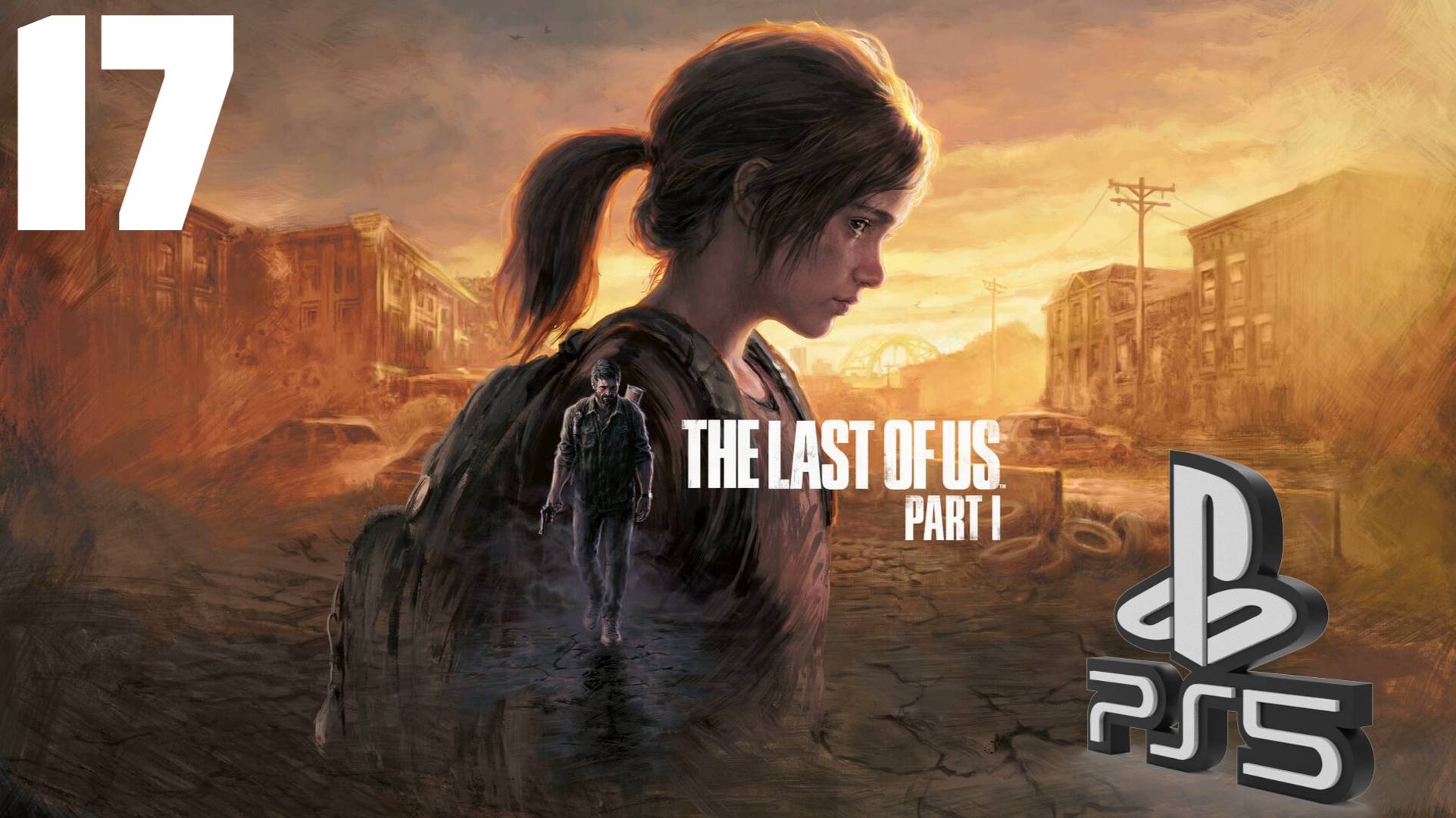 The LAST of US (Одни из нас) PS5 ➤ Прохождение на Русском - 17 смотреть онлайн