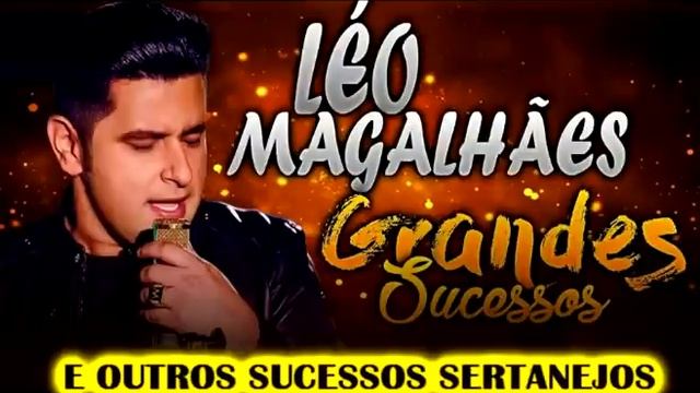 LEO MAGALHÃES GRANDES SUCESSOS PRÁ MATAR SAUDADES смотреть онлайн