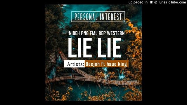 LIE LIE (BEEJOH Ft HAUE KING) 2021 смотреть онлайн