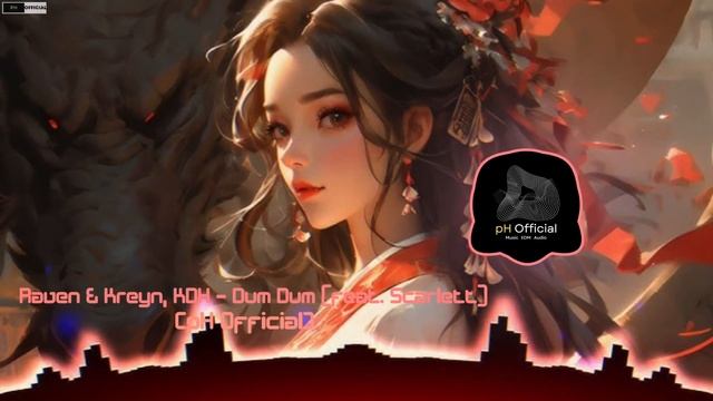Raven & Kreyn, KDH - Dum Dum (feat. Scarlett) [pH Official]