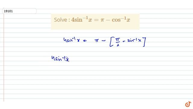 Solve : `4sin^(-1)x=pi-cos^(-1)x` смотреть онлайн