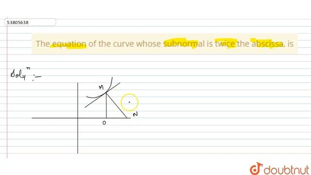 The equation of the curve whose subnormal is twice the abscissa, is смотреть онлайн