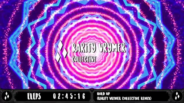 ELEPS - Hold Up (Rarity Vrymer Collective Remix) смотреть онлайн
