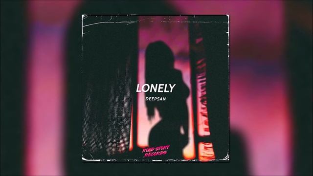 Deepsan - Lonely