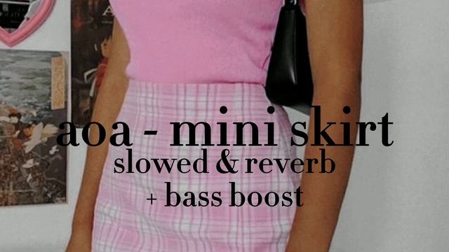 Aoa - Mini Skirt {slowed & Reverb} + Bass Boost