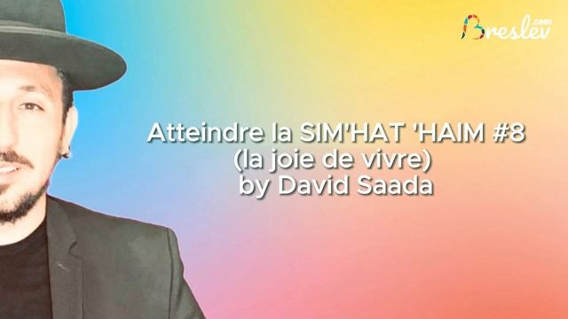 FORMATION : "Atteindre la SIM'HAT 'HAIM #8 (la joie de vivre)" by David Saada, l'élève du Rav Arouc смотреть онлайн