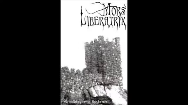 Mors Liberatrix - Beholding From The Tower смотреть онлайн