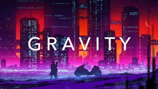 GRAVITY - Синтвейв 🎧 Ретровейв 🌟 [Музыка без рекламы]