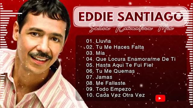 Salsa Musica Lo Mejor De Eddie Santiago - Salsa Romantica Mix Viejitas Pero Bonitas Salsa Romantica