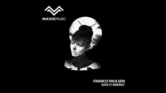 Franco Paulsen - Give It Energy (Original Mix) смотреть онлайн