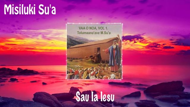 Misiluki Su'a - Sau Ia Iesu смотреть онлайн